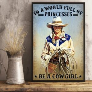 In A World Full Of Princesses Be A Cowgirl Vintage Poster Canvas 3