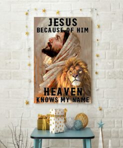 Jesus Because Of Him Heaven Knows My Name Lion Poster, Canvas 3 Jesus Because Of Him Heaven Knows My Name Lion Poster Canvas 4