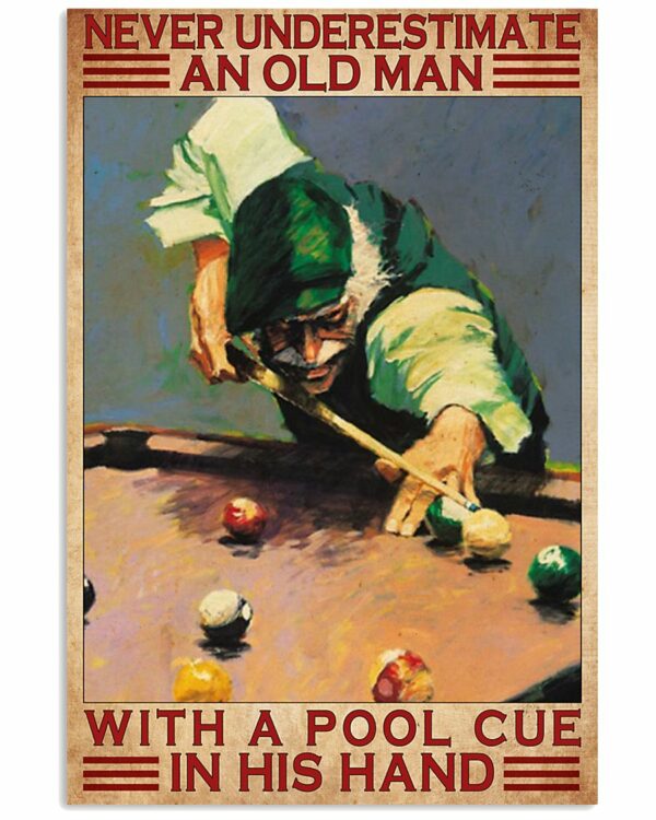 Never Underestimate An Old Man With A Pool Cue In His Hand Vintage Poster, Canvas