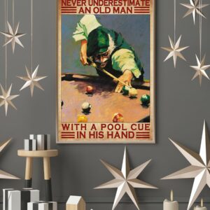 Never Underestimate An Old Man With A Pool Cue In His Hand Vintage Poster Canvas 4