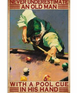 Never Underestimate An Old Man With A Pool Cue In His Hand Vintage Poster Canvas 5