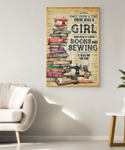 Once Upon A Time There Was A Girl Who Really Loved Books And Sewing Poster Canvas 2