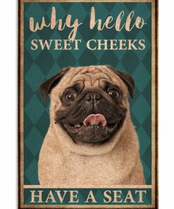 Pug Why Hello Sweet Cheeks Have A Seat Vintage Poster Canvas 1