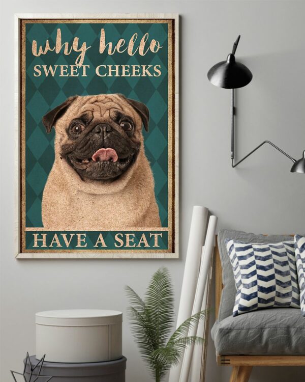 Pug Why Hello Sweet Cheeks Have A Seat Vintage Poster, Canvas