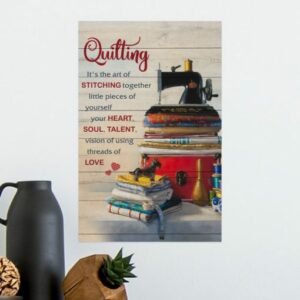 Quilting Its The Art Of Stitching Together Vintage Poster Canvas 3