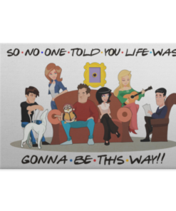 So No One Told You Life Was Gonna Be This Way Friends Quotes Wrapped Framed Canvas Prints Unframed Poster Canvas 1 So No One Told You Life Was Gonna Be This Way Friends Quotes Wrapped Framed Canvas Prints Unframed Poster Canvas 2