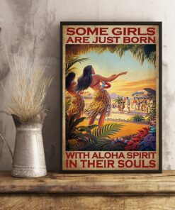 Some Girls Are Just Born With Aloha Spirit In Their Souls Vintage Poster, Canvas 2 Some Girls Are Just Born With Aloha Spirit In Their Souls Vintage Poster Canvas 3
