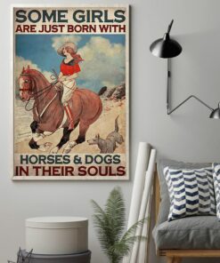 Some Girls Are Just Born With Horses And Dogs In Their Souls Vintage Poster Canvas 2