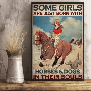 Some Girls Are Just Born With Horses And Dogs In Their Souls Vintage Poster Canvas 3