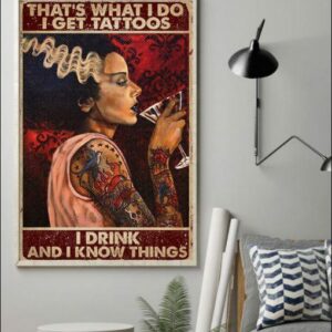 Thats What I Do I Get Tattoos I Drink And I Know Things Vintage Poster Canvas 3