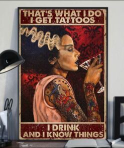 Thats What I Do I Get Tattoos I Drink And I Know Things Vintage Poster Canvas 4