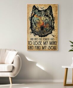 Wolf Face And Into The Forest I Go To Lose My Mind and Find My Soul Poster Canvas 1