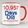 10,957 days old (30yo) mug