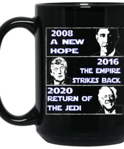 2008 A New Hope 2016 The Empire Strikes Back 2020 Return Of The Jedi Mug Shirt Sweatshirt Long Sleeve Hoodie Tank Mug 2