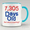 7,305 days old (20yo) mug