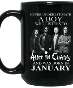 A Boy Who Listens To Alice In Chains And Was Born In January Mug Shirt Sweatshirt Long Sleeve Hoodie Tank Mug 2