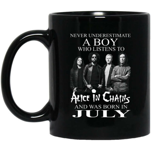 A Boy Who Listens To Alice In Chains And Was Born In July Mug Shirt Sweatshirt Long Sleeve Hoodie Tank Mug