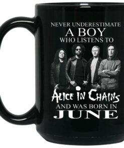 A Boy Who Listens To Alice In Chains And Was Born In June Mug Shirt Sweatshirt Long Sleeve Hoodie Tank Mug 2