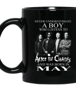 A Boy Who Listens To Alice In Chains And Was Born In May Mug Shirt Sweatshirt Long Sleeve Hoodie Tank Mug 1