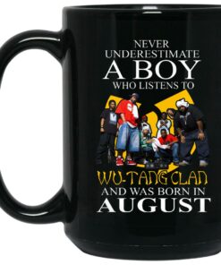 A Boy Who Listens To Wu Tang Clan And Was Born In August Mug Shirt Sweatshirt Long Sleeve Hoodie Tank Mug 2