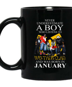 A Boy Who Listens To Wu Tang Clan And Was Born In January Mug Shirt Sweatshirt Long Sleeve Hoodie Tank Mug 1