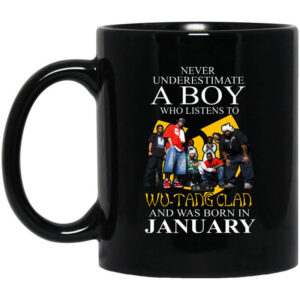 A Boy Who Listens To Wu-Tang Clan And Was Born In January Mug Shirt Sweatshirt Long Sleeve Hoodie Tank Mug