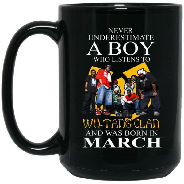 A Boy Who Listens To Wu-Tang Clan And Was Born In March Mug Shirt Sweatshirt Long Sleeve Hoodie Tank Mug