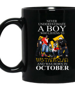 A Boy Who Listens To Wu Tang Clan And Was Born In October Mug Shirt Sweatshirt Long Sleeve Hoodie Tank Mug 1