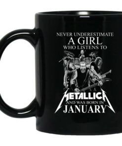 A Girl Who Listens To Metallica And Was Born In January Mug Shirt Sweatshirt Long Sleeve Hoodie Tank Mug 1