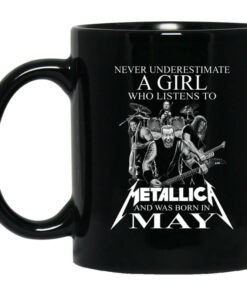 A Girl Who Listens To Metallica And Was Born In May Mug Shirt Sweatshirt Long Sleeve Hoodie Tank Mug 1
