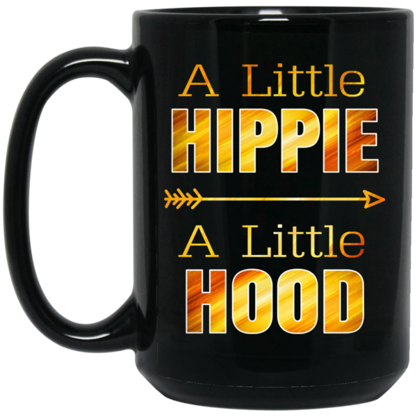 A Little Hippie A Little Hood Mug Shirt Sweatshirt Long Sleeve Hoodie Tank Mug