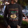 A Lovely Cheese Pizza Just For Me Christmas Sweatshirt