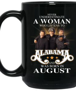 A Woman Who Listens To Alabama And Was Born In August Mug Shirt Sweatshirt Long Sleeve Hoodie Tank Mug 2
