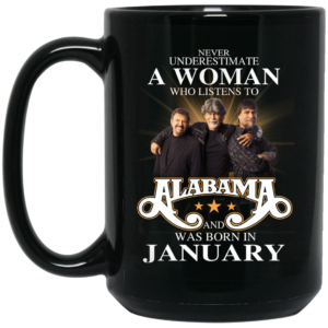 A Woman Who Listens To Alabama And Was Born In January Mug Shirt Sweatshirt Long Sleeve Hoodie Tank Mug 2