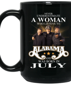 A Woman Who Listens To Alabama And Was Born In July Mug Shirt Sweatshirt Long Sleeve Hoodie Tank Mug 2