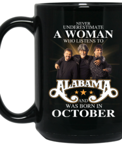 A Woman Who Listens To Alabama And Was Born In October Mug Shirt Sweatshirt Long Sleeve Hoodie Tank Mug 2