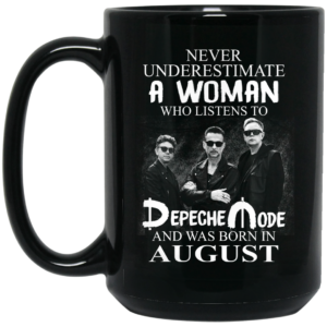 A Woman Who Listens To Depeche Mode And Was Born In August Mug Shirt Sweatshirt Long Sleeve Hoodie Tank Mug 2