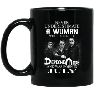 A Woman Who Listens To Depeche Mode And Was Born In July Mug Shirt Sweatshirt Long Sleeve Hoodie Tank Mug