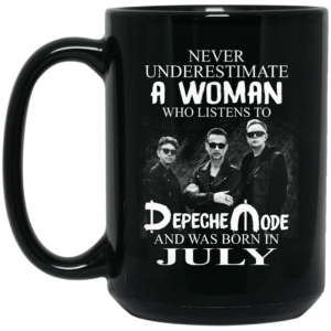 A Woman Who Listens To Depeche Mode And Was Born In July Mug Shirt Sweatshirt Long Sleeve Hoodie Tank Mug 2