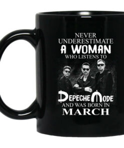 A Woman Who Listens To Depeche Mode And Was Born In March Mug Shirt Sweatshirt Long Sleeve Hoodie Tank Mug 1