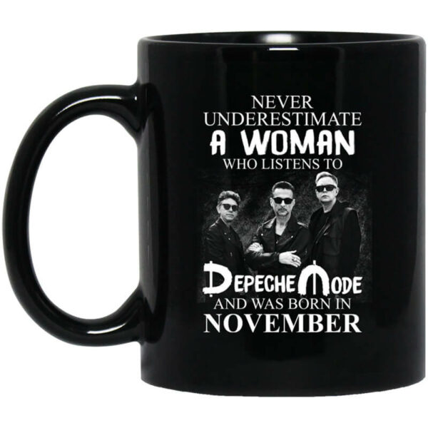 A Woman Who Listens To Depeche Mode And Was Born In November Mug Shirt Sweatshirt Long Sleeve Hoodie Tank Mug