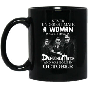 A Woman Who Listens To Depeche Mode And Was Born In October Mug Shirt Sweatshirt Long Sleeve Hoodie Tank Mug 1