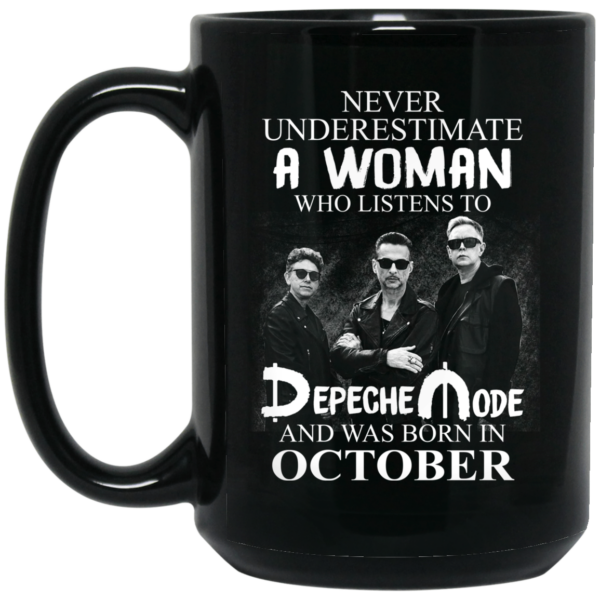 A Woman Who Listens To Depeche Mode And Was Born In October Mug Shirt Sweatshirt Long Sleeve Hoodie Tank Mug