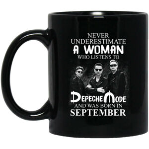 A Woman Who Listens To Depeche Mode And Was Born In September Mug Shirt Sweatshirt Long Sleeve Hoodie Tank Mug 1