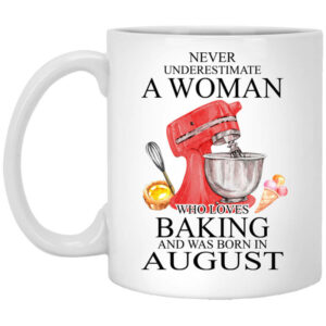 A Woman Who Loves Baking And Was Born In August Mug Shirt Sweatshirt Long Sleeve Hoodie Tank Mug 1