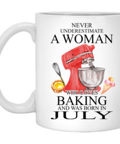 A Woman Who Loves Baking And Was Born In July Mug Shirt Sweatshirt Long Sleeve Hoodie Tank Mug 1