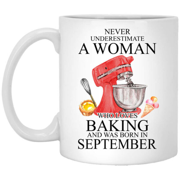 A Woman Who Loves Baking And Was Born In September Mug Shirt Sweatshirt Long Sleeve Hoodie Tank Mug