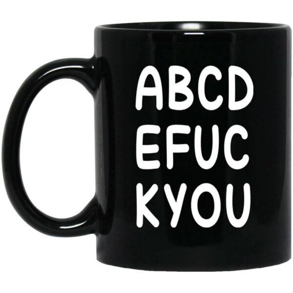 ABCD EFUC KYOU Mug Shirt Sweatshirt Long Sleeve Hoodie Tank Mug