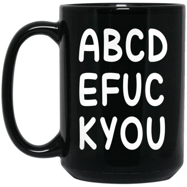 ABCD EFUC KYOU Mug Shirt Sweatshirt Long Sleeve Hoodie Tank Mug