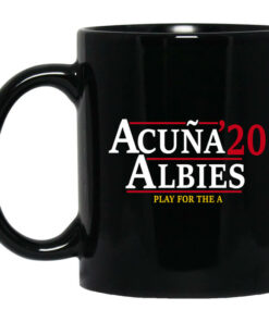 Acuna Albies 2020 Play For The A Mug Shirt Sweatshirt Long Sleeve Hoodie Tank Mug 1
